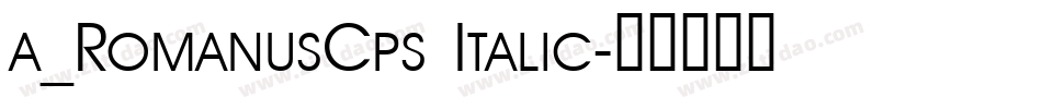 a_RomanusCps Italic字体转换